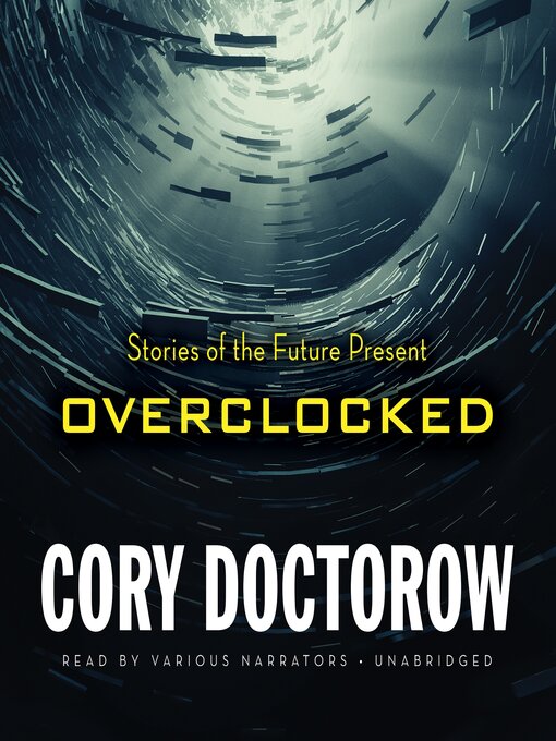 Title details for Overclocked by Cory Doctorow - Available